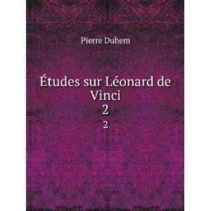   LÃ©onard de Vinci . 2 Pierre Maurice Marie, 1861 1916 Duhem Books
