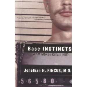    What Makes Killers Kill? [Paperback] Jonathan H. Pincus Books