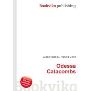  Odessa Catacombs Ronald Cohn Jesse Russell Books