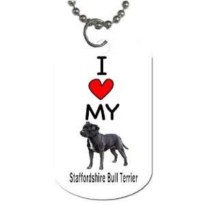  I Love My Staffordshire Bull Terrier Dog Tag Everything 