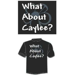   Large What About Caylee T Shirt   Black