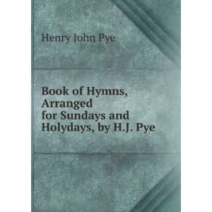   Arranged for Sundays and Holydays, by H.J. Pye Henry John Pye Books
