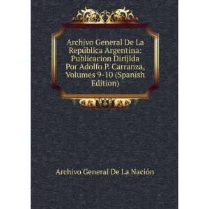   Volumes 9 10 (Spanish Edition) Archivo General De La NaciÃ³n Books