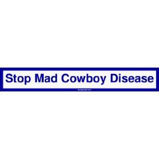  Stop Mad Cowboy Disease Bumper Sticker Automotive
