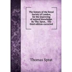   . By Tho. Sprat, . The third edition corrected. Thomas Sprat Books