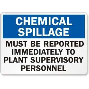  Chemical Spillage Must Be Reported Immediately To Plant 