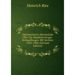  Mit Serbien 1905 1906 (German Edition) Heinrich Ries Books