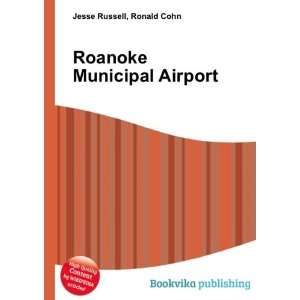    Roanoke Municipal Airport Ronald Cohn Jesse Russell Books
