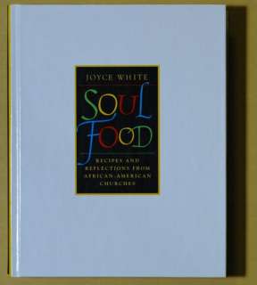 SOUL FOOD   RECIPES & REFLECTIONS   JOYCE WHITE   HB 9780060187163 