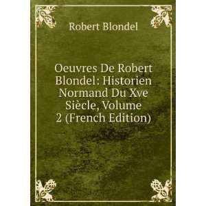 Oeuvres De Robert Blondel Historien Normand Du Xve SiÃ 