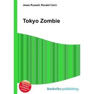  Tokyo Zombie Ronald Cohn Jesse Russell Books