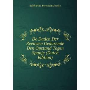   Tegen Spanje (Dutch Edition) Edelhardus Bernardus Swalue Books