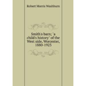   of the West side, Worcester, 1880 1923 Robert Morris Washburn Books