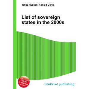  List of sovereign states in the 2000s Ronald Cohn Jesse 