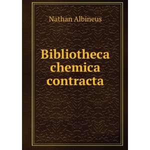  Bibliotheca Chemica Contracta (Latin Edition) Nathan 