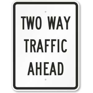  Two Way Traffic Ahead Engineer Grade Sign, 24 x 18 