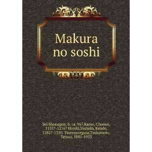  Makura no soshi b. ca. 967,Kamo, Chomei, 1153? 1216 