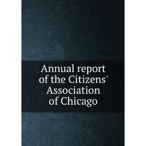 the Citizens Association of Chicago Citizens Association of Chicago 