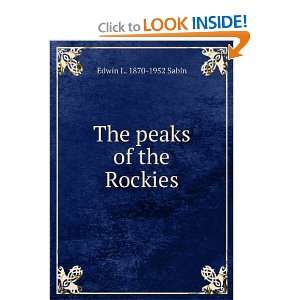  The peaks of the Rockies Edwin L. 1870 1952 Sabin Books