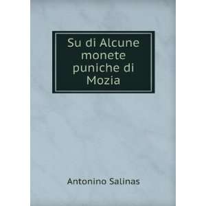   Su di Alcune monete puniche di Mozia Antonino Salinas Books