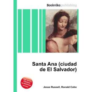    Santa Ana (ciudad de El Salvador) Ronald Cohn Jesse Russell Books