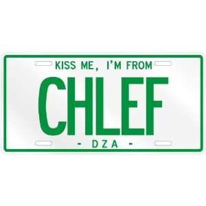  NEW  KISS ME , I AM FROM CHLEF  ALGERIA LICENSE PLATE 