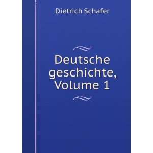  Deutsche geschichte, Volume 1 Dietrich Schafer Books