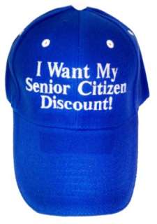 WANT MY SENIOR CITIZEN DISCOUNT FUNNY BLUE CAP HAT  