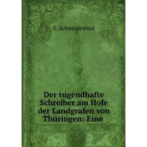 Der tugendhafte Schreiber am Hofe der Landgrafen von ThÃ¼ringen 