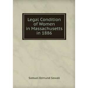   in Massachusetts in 1886 Samuel Edmund Sewall  Books