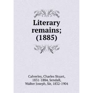   , 1831 1884, Sendall, Walter Joseph, Sir, 1832 1904 Calverley Books