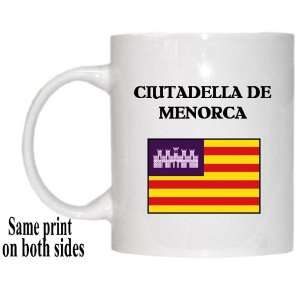  Balearic Islands   CIUTADELLA DE MENORCA Mug Everything 