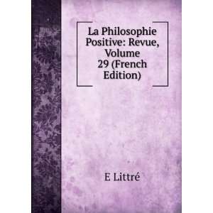  Positive Revue, Volume 29 (French Edition) E LittrÃ© Books