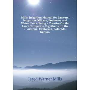  Mills Irrigation Manual for Lawyers, Irrigation Officers 