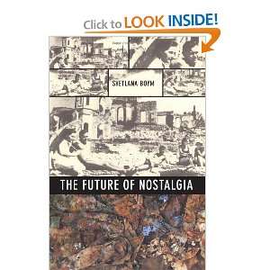  The Future of Nostalgia [Paperback] Svetlana Boym Books