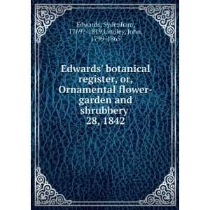   28, 1842 Sydenham, 1769? 1819,Lindley, John, 1799 1865 Edwards Books