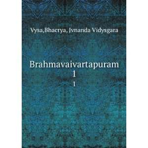    Brahmavaivartapuram. 1 Bhacrya, Jvnanda Vidysgara Vysa Books