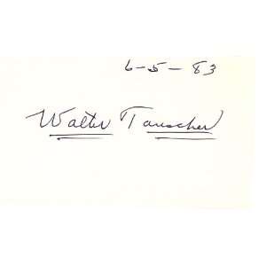  Walter Tauscher Autographed 3x5 Card