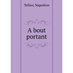  A bout portant NapolÃ©on Tellier Books
