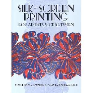 com Dover Silk Screen Printing for Artists and Craftsmen Silk Screen 