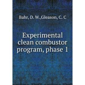  Experimental clean combustor program, phase 1 D. W 
