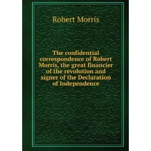   and signer of the Declaration of Independence Robert Morris Books