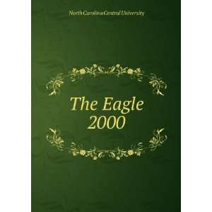  The Eagle. 2000 North Carolina Central University Books