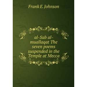   suspended in the Temple at Mecca Frank E. Johnson  Books