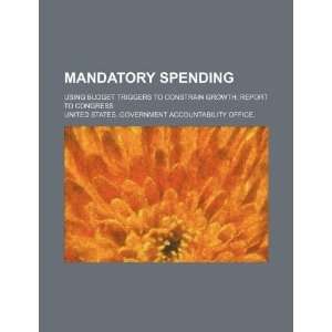  Mandatory spending using budget triggers to constrain 