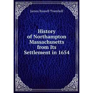   from Its Settlement in 1654 James Russell Trumbull Books
