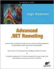 Advanced .NET Remoting (C# Edition), (1590590252), Ingo Rammer 