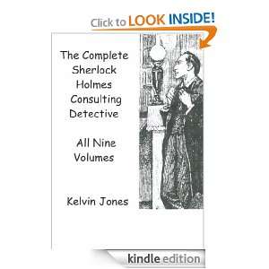 The Complete Sherlock Holmes Consulting Detective Kelvin Jones 