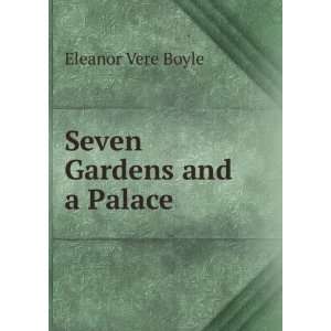  Seven Gardens and a Palace Eleanor Vere Boyle Books