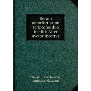   Alter avctor incertvs Antonius Mattaeus Theodorus Verhoeven  Books